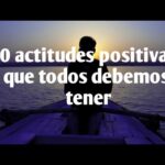 ¿Cuáles son las actitudes positivas de un estudiante?