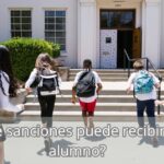 ¿Qué sanciones puede recibir un alumno?