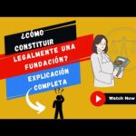 Requisitos Legales Para Una Fundación